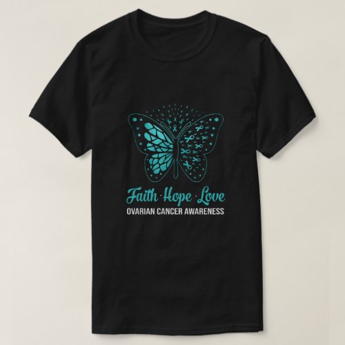 Faith Hope Love Teal Butterfly Ovarian Cancer Awar T_Shirt