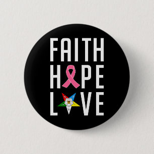 Faith Hope Love The Eastern Star Breast Cancer Awa Button