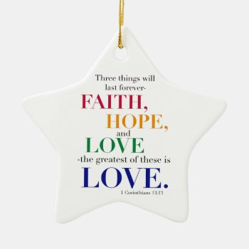 Faith  Hope  Love  The Greatest Of These Is Love. Ceramic Ornament by PureJoyShop at Zazzle