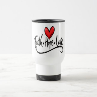 Faith, hope, love  travel mug