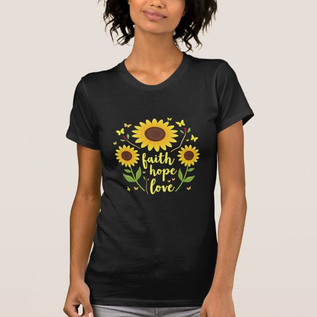 Faith Hope Love yellow flowers T-Shirt (Front)