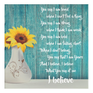 Faith: I believe what You say of me Acrylic Print