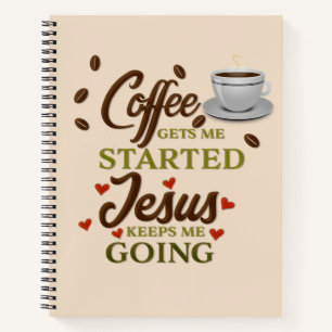 Faith in Coffee and Jesus, Funny Quote Notebook