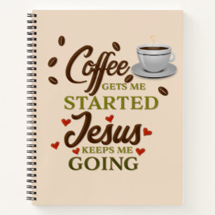 Faith in Coffee and Jesus, Funny Quote Notebook