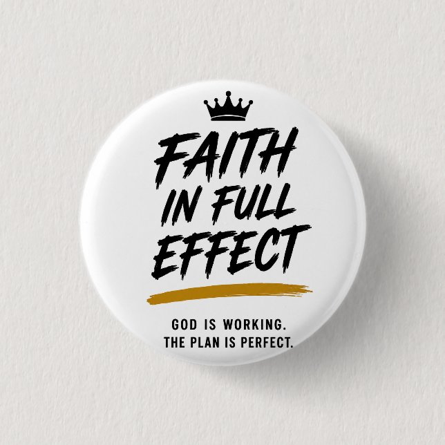 FAITH IN FULL EFFECT — Premium Inspirational  Button (Front)