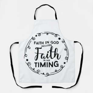 Faith In God, Faith In His Timing Christian Apron