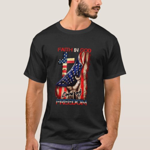 Faith In God Love Of Freedom Us Flag Christ Religi T_Shirt