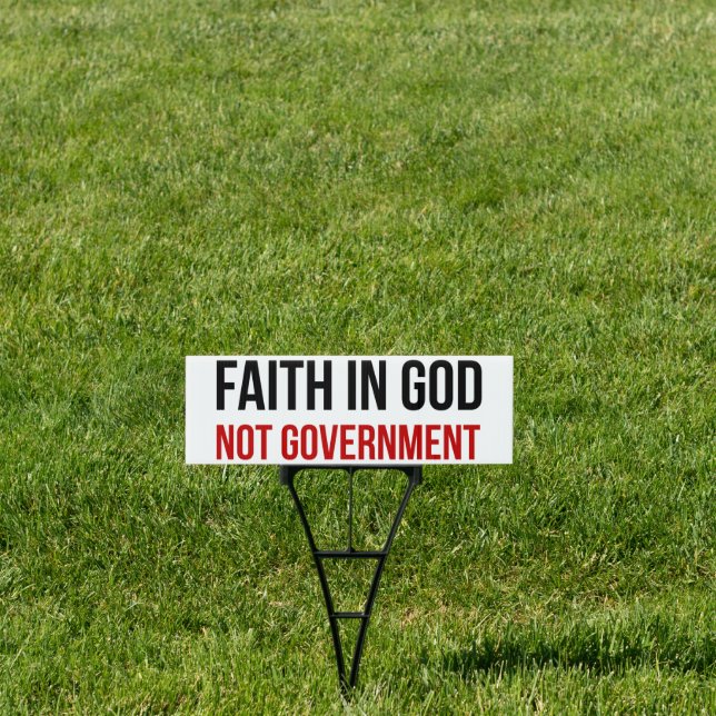Faith In God Not Government Sign (Insitu)