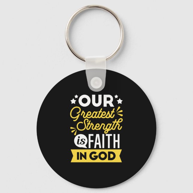 Faith in God – Our Greatest Strength Quote Keychain (Front)