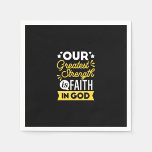 Faith in God – Our Greatest Strength Quote Napkins