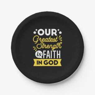 Faith in God – Our Greatest Strength Quote Paper Plates