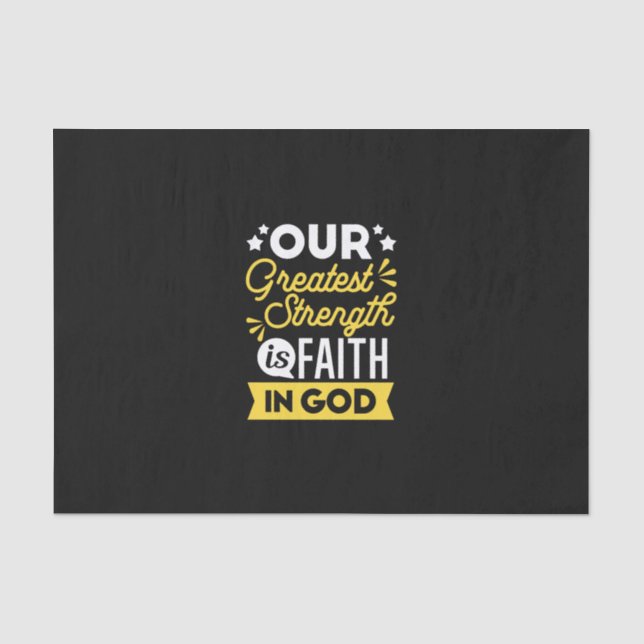 Faith in God – Our Greatest Strength Quote Tissue Paper (Front)