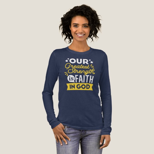 Faith in God – Our Greatest Strength Quote Tri-Blend Shirt (Full Front)