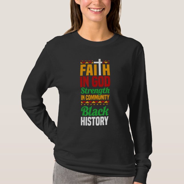 Faith In God Strength In Community Black History 1 T-Shirt (Front)