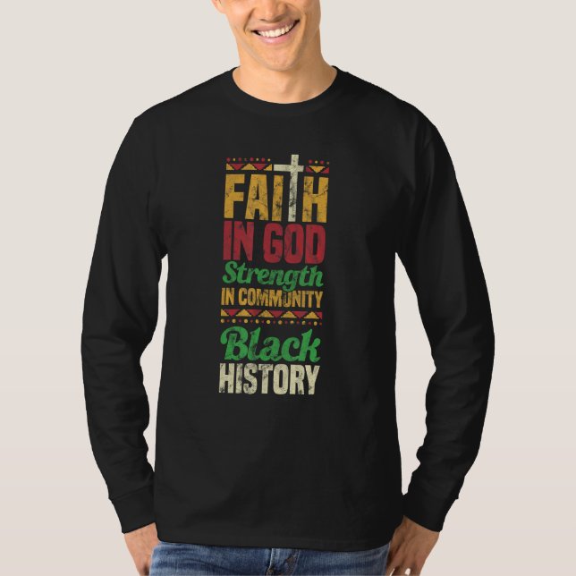 Faith In God Strength In Community Black History T-Shirt (Front)