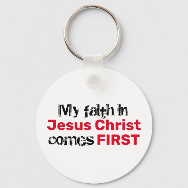 FAITH IN JESUS COMES FIRST Inspirational Christian Keychain (Front)