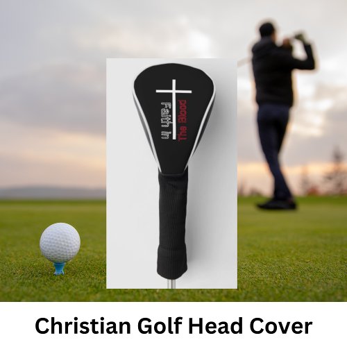 Faith In The Blood Christian Cross  Golf Head Cover