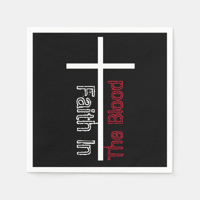 Faith In The Blood Salvation Cross  Napkins (Front)