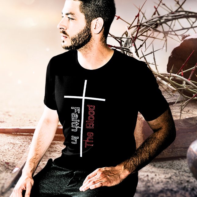 Faith In The Blood White Cross Christian T-Shirt (Christian Cross Faith in the Blood Black Men's T-Shirt)