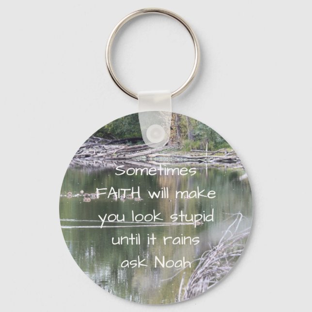 Faith Inspirational Humor Quote Bible Christian   Keychain (Front)