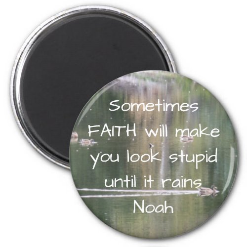 Faith Inspirational Humor Quote Bible Christian  Magnet