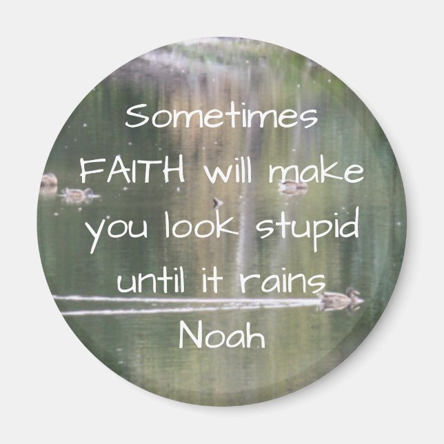Faith Inspirational Humor Quote Bible Christian  Magnet (Front)