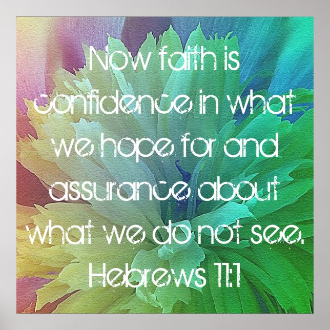 Faith is bible verse Hebrews 11:1 Poster (Front)