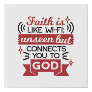 Faith Is Like Wi-Fi Unseen But Connects You To God Faux Canvas Print