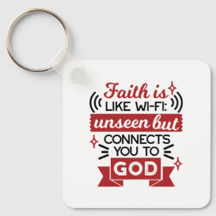 Faith Is Like Wi-Fi Unseen But Connects You To God Keychain