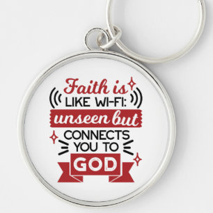 Faith Is Like Wi-Fi Unseen But Connects You To God Keychain