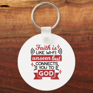 Faith Is Like Wi-Fi Unseen But Connects You To God Keychain