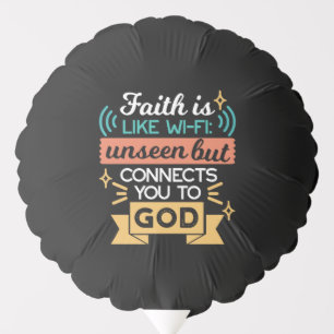 Faith Is Like WiFi Funny Christian Quote Art Balloon