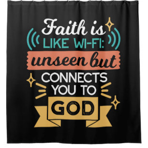 Faith Is Like WiFi Funny Christian Quote Art Shower Curtain