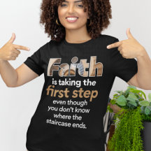 "Faith Is Taking The First Step..." Graphic (1.W)