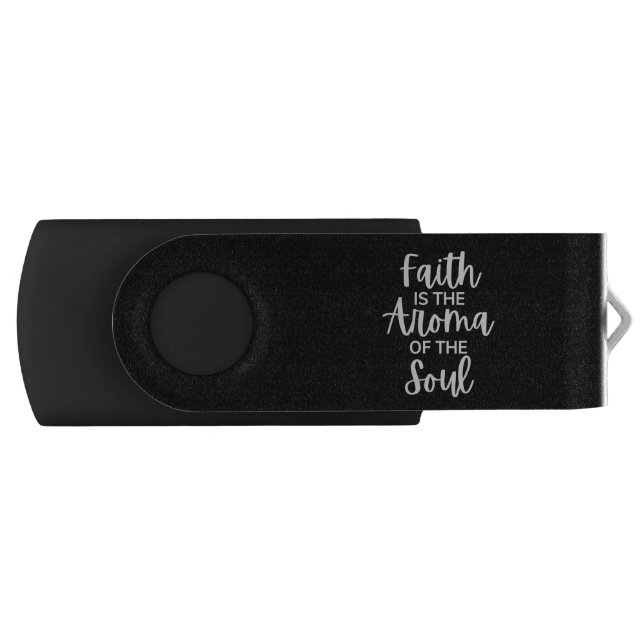 Faith Is The Aroma Of The Soul Flash Drive (Front)