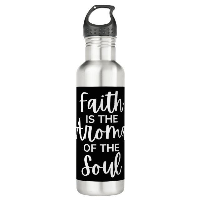 Faith Is The Aroma Of The Soul Stainless Steel Water Bottle (Front)