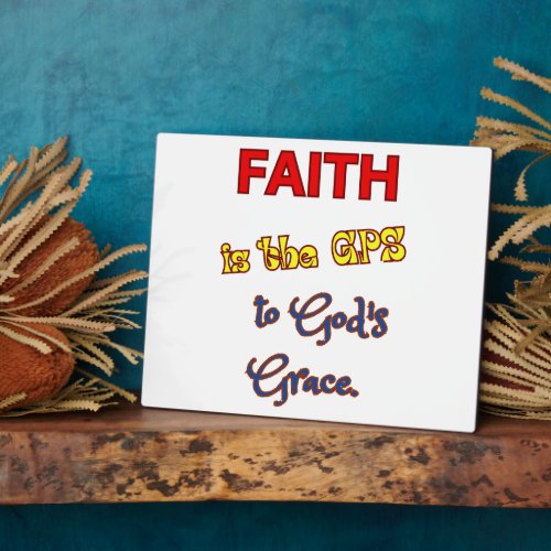 Faith is the GPS Plaque