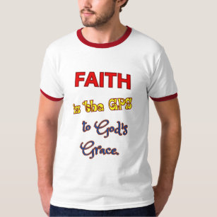 Faith is the GPS T-Shirt