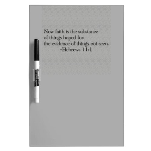 Faith is the Substance of Things Hoped for Dry_Erase Board