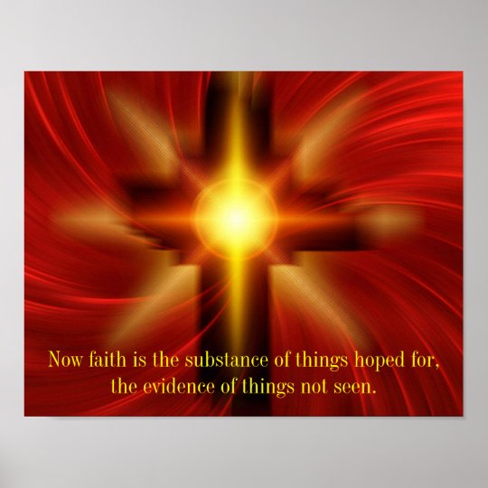 Faith is the Substance of Things Hoped For Poster | Zazzle.com