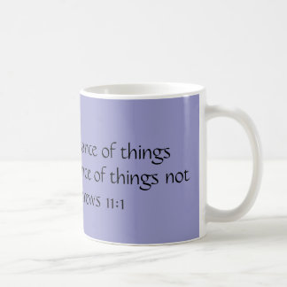 FAITH is the substance of things hoped for the ... Coffee Mug