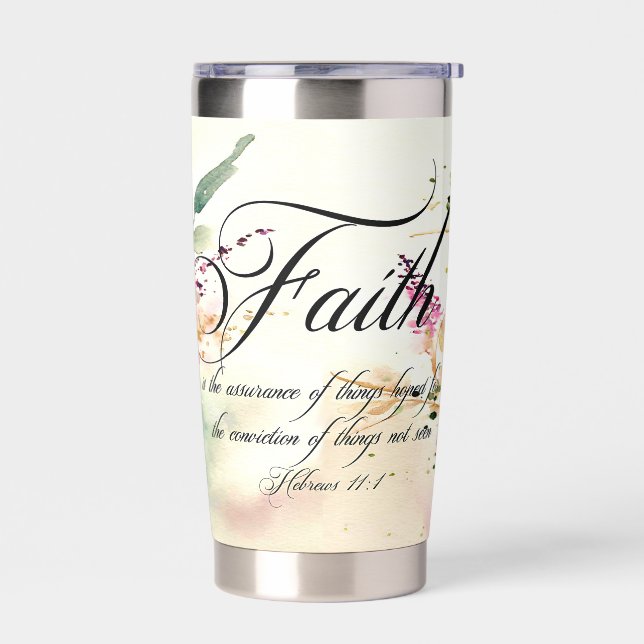 Faith is, watercolor floral insulated tumbler (Left)