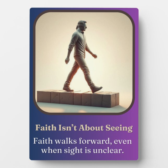 Faith Isn’t About Seeing Plaque (Front)
