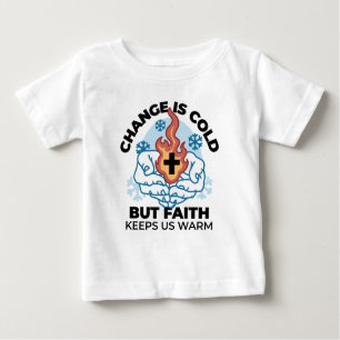Faith Keeps Us Warm - Uplifting Winter Artwork Baby T-Shirt