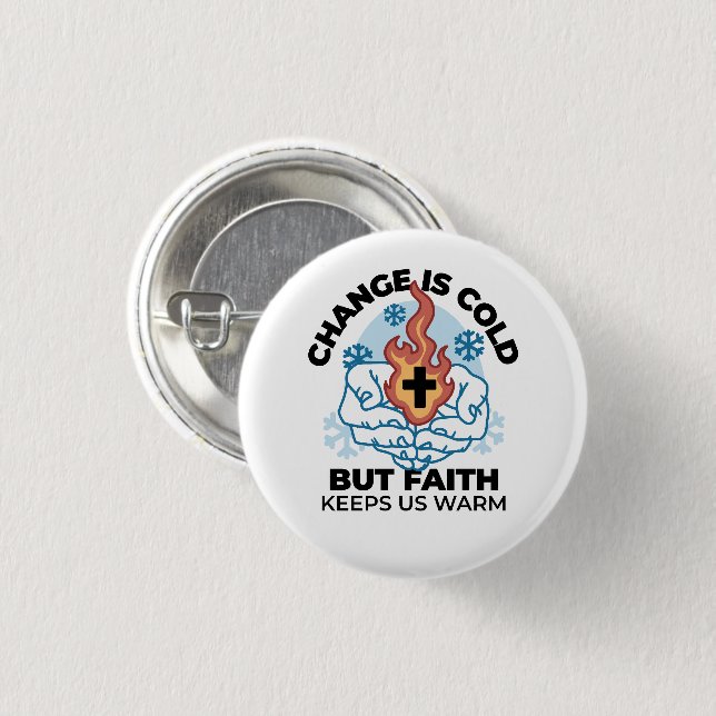 Faith Keeps Us Warm -  Uplifting Winter Artwork Button (Front & Back)