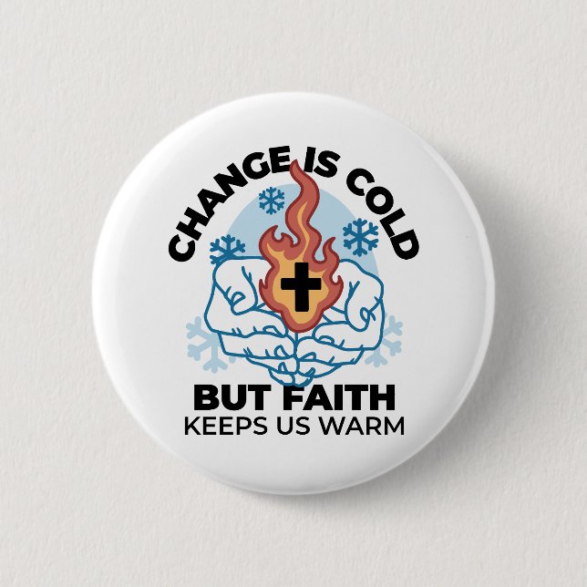 Faith Keeps Us Warm -  Uplifting Winter Artwork Button (Front)