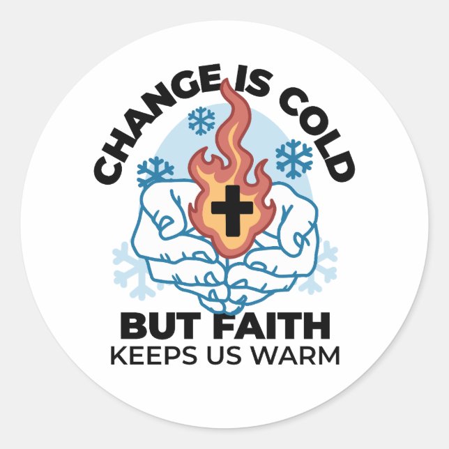 Faith Keeps Us Warm -  Uplifting Winter Artwork Classic Round Sticker (Front)