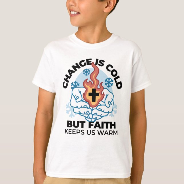 Faith Keeps Us Warm -  Uplifting Winter Artwork T-Shirt (Front)