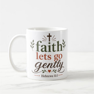 Faith Lets Go Gently Inspirational Scripture Quote Coffee Mug
