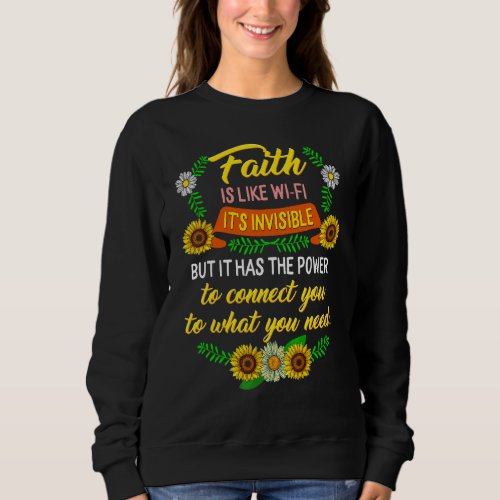 Faith Like Wi Fi Christian Religious Mother Father Sweatshirt